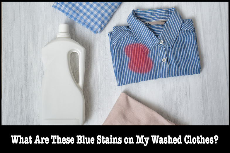 blue stains on my washed clothes
