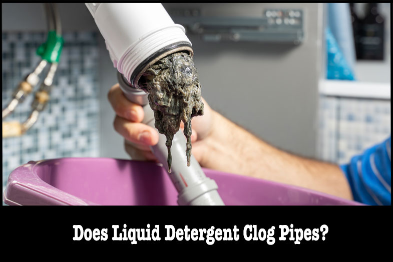 does liquid detergent clog pipes
