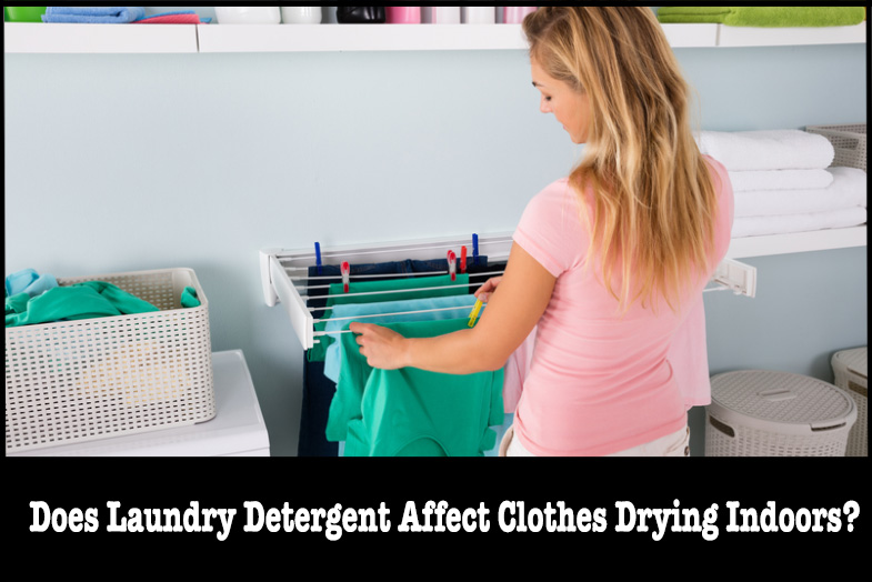 laundry detergent affect clothes drying indoors