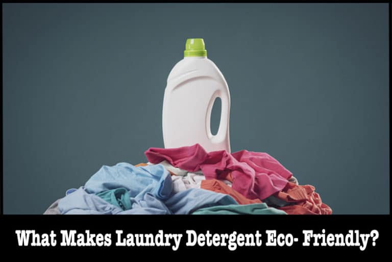 What Makes Laundry Detergent Eco-Friendly?