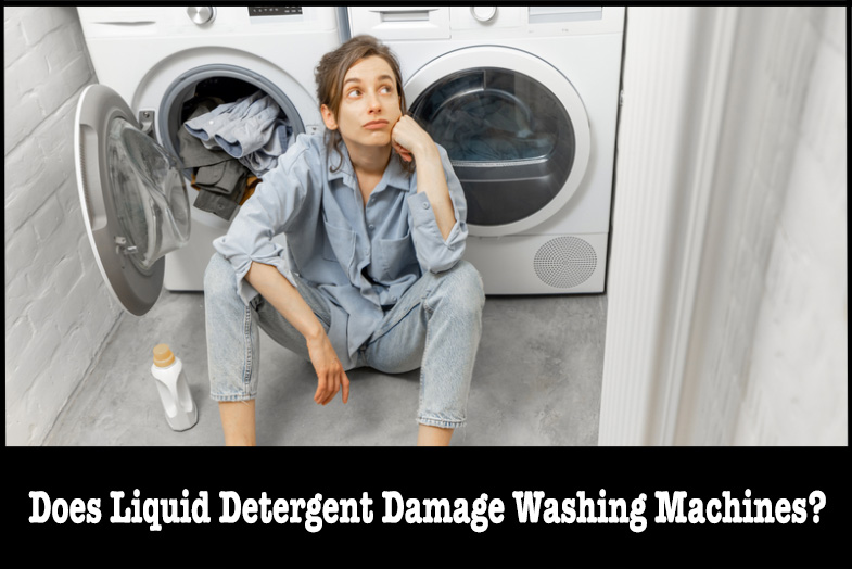 does liquid detergent damage washing machines