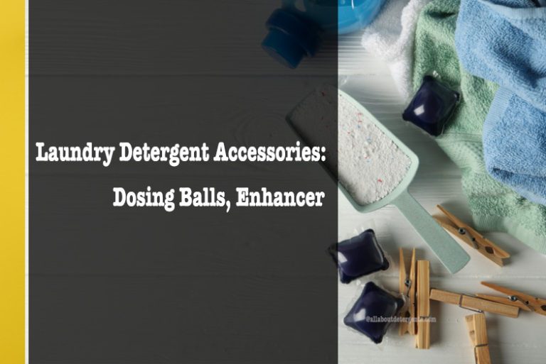 Laundry Detergent Accessories: Dosing Balls, Bags and Enhancers